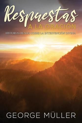 Respuestas a la Oracion: Historias Reales sobre la Intervencion Divina