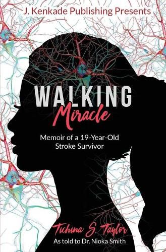 Cover image for Walking Miracle: Memoir of a 19-Year-Old Stroke Survivor