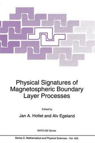 Cover image for Physical Signatures of Magnetospheric Boundary Layer Processes: Proceedings of the NATO Advanced Research Workshop, Honefoss, Norway, May 9-14, 1993