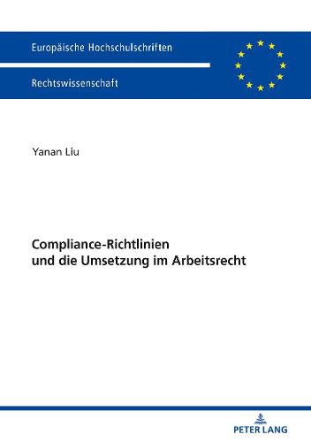 Cover image for Compliance-Richtlinien Und Die Umsetzung Im Arbeitsrecht
