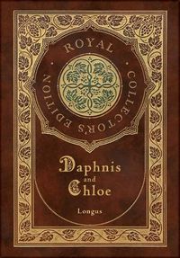 Cover image for Daphnis and Chloe (Royal Collector's Edition) (Case Laminate Hardcover with Jacket)