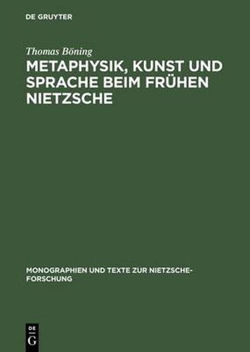 Cover image for Metaphysik, Kunst Und Sprache Beim Fruhen Nietzsche