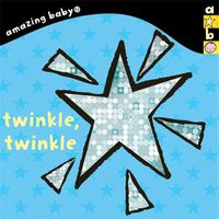 Cover image for Twinkle, Twinkle: Amazing Baby