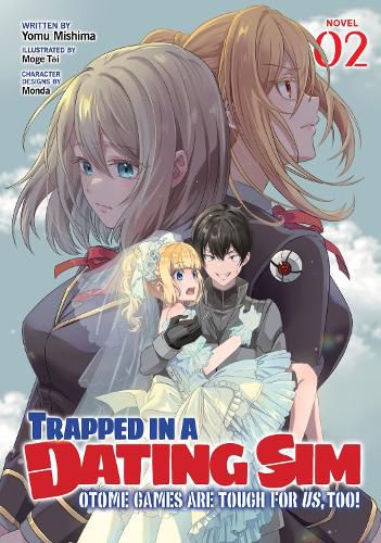 Cover image for Trapped in a Dating Sim: Otome Games Are Tough For Us, Too! (Light Novel) Vol. 2