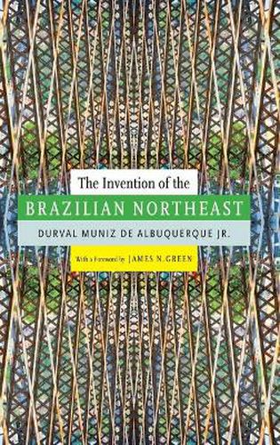 Cover image for The Invention of the Brazilian Northeast