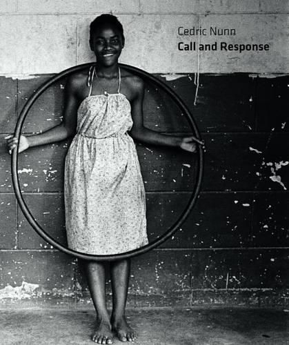 Cover image for Cedric Nunn: Call and Response