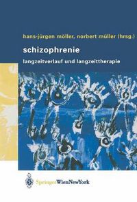 Cover image for Schizophrenie: Langzeitverlauf und Langzeittherapie