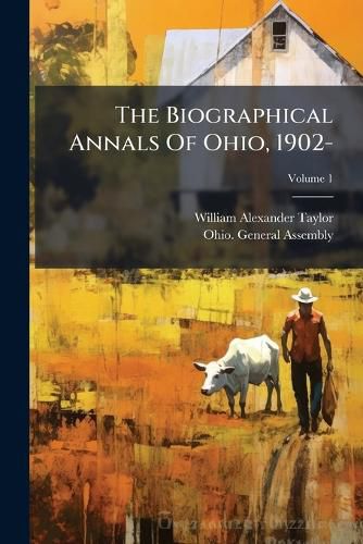 Cover image for The Biographical Annals Of Ohio, 1902-