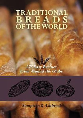 Cover image for Traditional Breads of the World: 275 Easy Recipes from Around the Globe