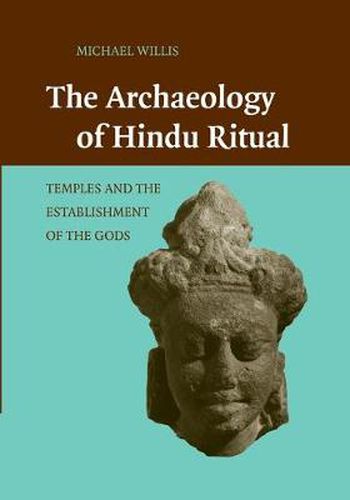 Cover image for The Archaeology of Hindu Ritual: Temples and the Establishment of the Gods