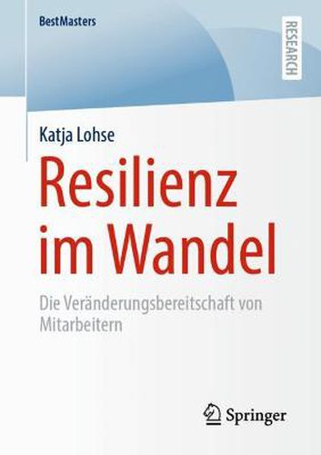 Cover image for Resilienz im Wandel: Die Veranderungsbereitschaft von Mitarbeitern