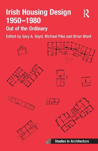 Irish Housing Design 1950-1980: Out of the Ordinary