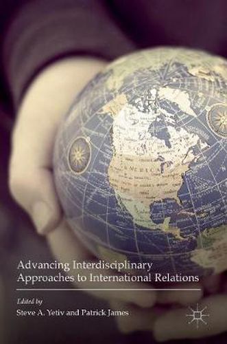 Cover image for Advancing Interdisciplinary Approaches to International Relations