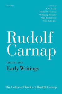 Cover image for Rudolf Carnap: Early Writings: The Collected Works of Rudolf Carnap, Volume 1