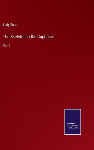 The Skeleton in the Cupboard: Vol. I