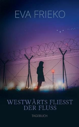 Cover image for Westwarts fliesst der Fluss: tagebuch