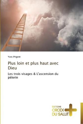 Cover image for Plus loin et plus haut avec dieu