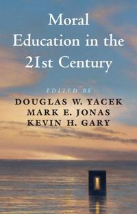 Cover image for Moral Education in the 21st Century