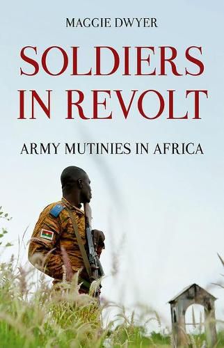 Cover image for Soldiers in Revolt: Army Mutinies in Africa