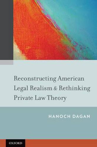 Cover image for Reconstructing American Legal Realism & Rethinking Private Law Theory