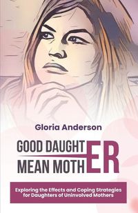 Cover image for Good Daughter, Mean Mother