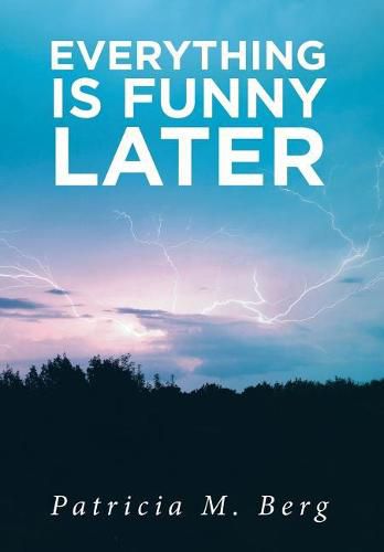 Cover image for Everything is Funny Later