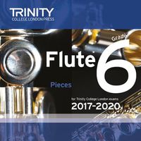 Cover image for Trinity College London: Flute Exam Pieces Grade 6 2017 - 2020 CD