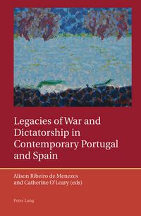 Cover image for Legacies of War and Dictatorship in Contemporary Portugal and Spain