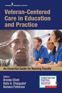 Cover image for Veteran-Centered Care in Education and Practice: An Essential Guide for Nursing Faculty