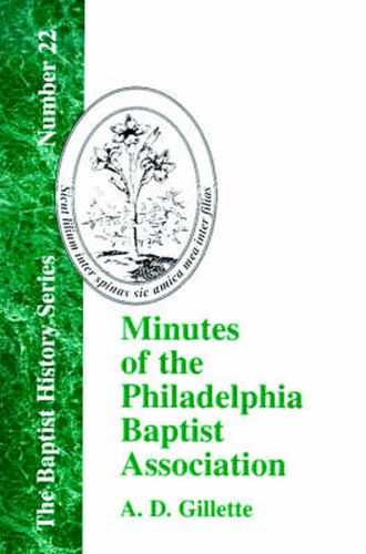 Cover image for Minutes of the Philadelphia Baptist Association: From 1707 to 1807, Being the First One Hundred Years of Its Existence