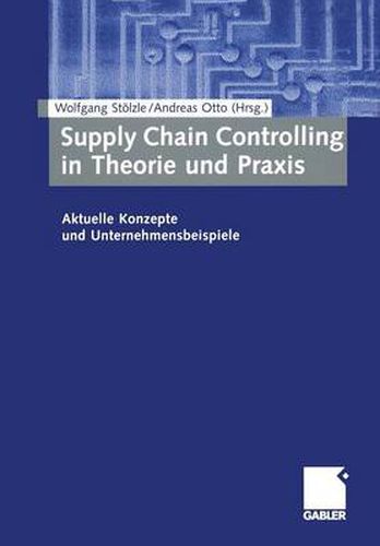 Cover image for Supply Chain Controlling in Theorie Und Praxis: Aktuelle Konzepte Und Unternehmensbeispiele