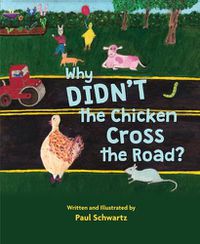 Cover image for Why Didn't the Chicken Cross the Road?