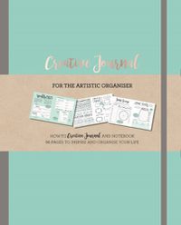 Cover image for Creative Journal: A how-to creative Journal and notebook for the creative organiser. Filled with 96 pages to inspire and organise your life.