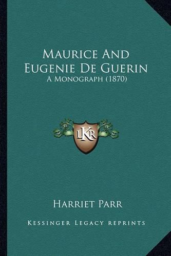 Maurice and Eugenie de Guerin: A Monograph (1870)