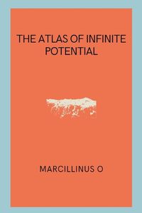 Cover image for The Atlas of Infinite Potential