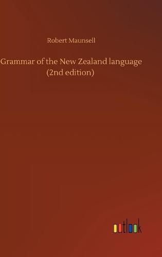 Cover image for Grammar of the New Zealand language (2nd edition)