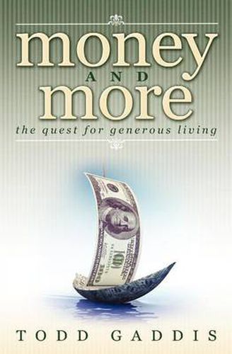 Cover image for Money and More: The Quest for Generous Living