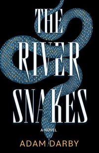 Cover image for The River Snakes