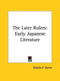 Cover image for The Later Rulers: Early Japanese Literature