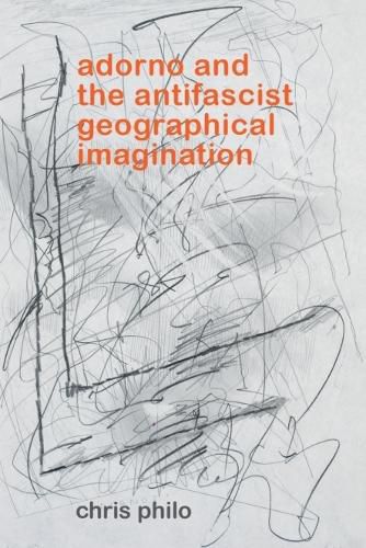 Cover image for Adorno and the Antifascist Geographical Imagination