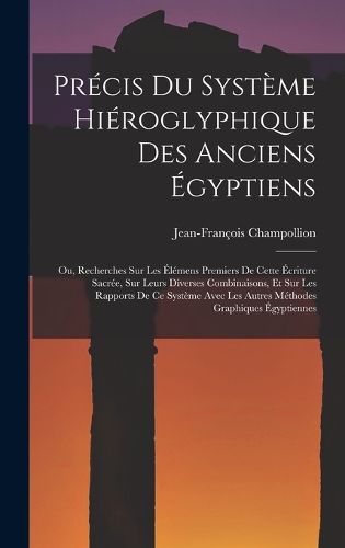 Cover image for Precis Du Systeme Hieroglyphique Des Anciens Egyptiens