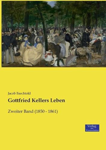 Cover image for Gottfried Kellers Leben: Zweiter Band (1850 - 1861)