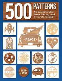 Cover image for 500 Patterns for Woodworking, Laser Cutting, and General Crafting