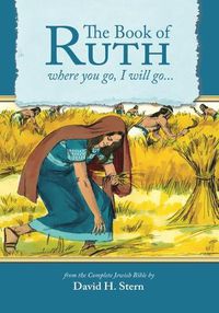 Cover image for Book of Ruth: Where You Go, I Will Go...