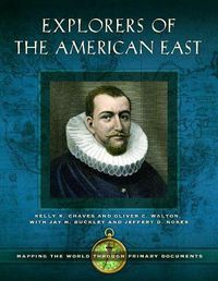 Cover image for Explorers of the American East: Mapping the World through Primary Documents