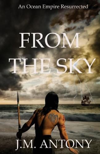 Cover image for From The Sky: An Ocean Empire Resurrected