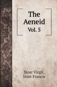 Cover image for The Aeneid: Vol. 5