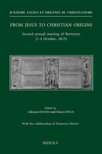 Cover image for From Jesus to Christian Origins: Second Annual Meeting of Bertinoro (1-4 October, 2015)