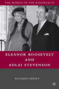 Cover image for Eleanor Roosevelt and Adlai Stevenson