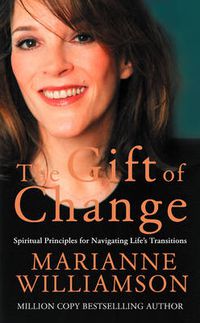 Cover image for The Gift of Change: Spiritual Guidance for a Radically New Life